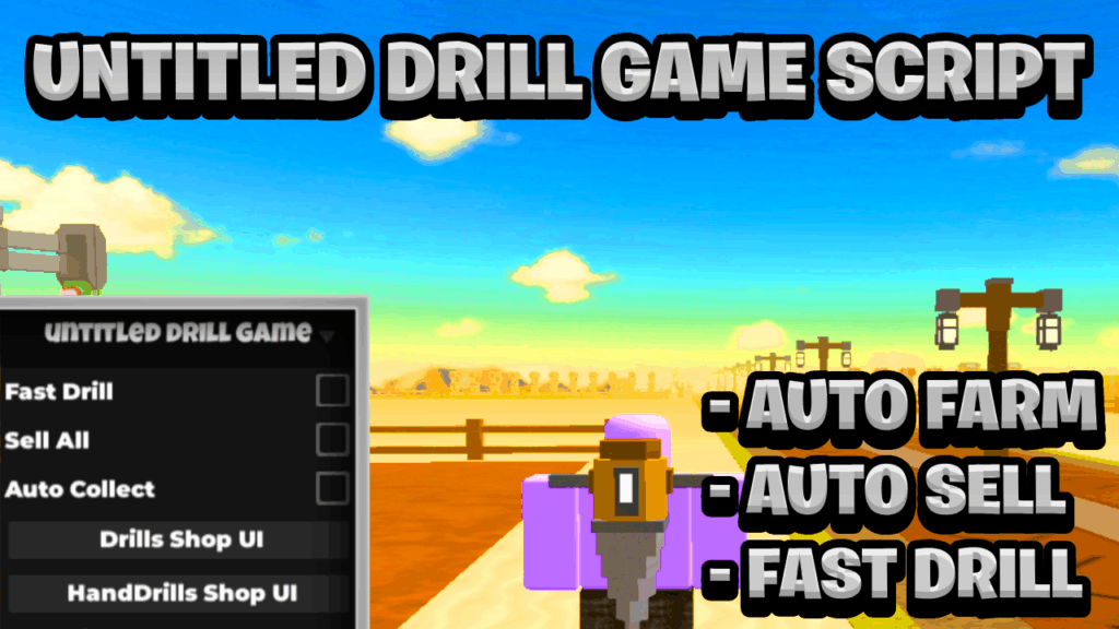 [NEW BEST] Untitled Drill Game Script Pastebin – (ROBLOX) *Auto Farm & Auto Sell*
