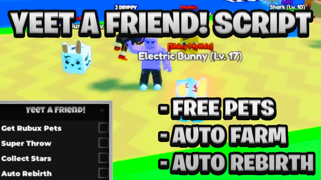 [NEW BEST] Yeet A Friend! Script Pastebin – (ROBLOX) *Auto Farm & Free Pets*