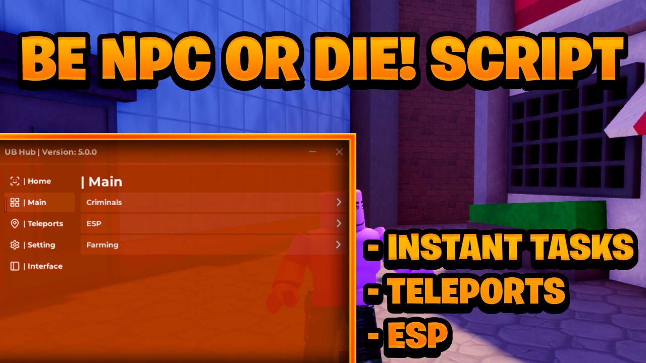 [NEW OP] Be NPC Or DIE! Script Pastebin – (ROBLOX) *Instant Tasks & ESP* Exploit