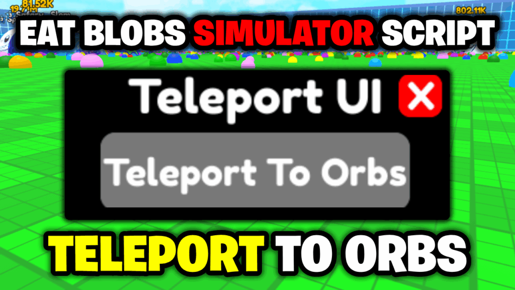 [BEST⭐] Eat Blobs Simulator Script – *Teleport To Orbs* ROBLOX